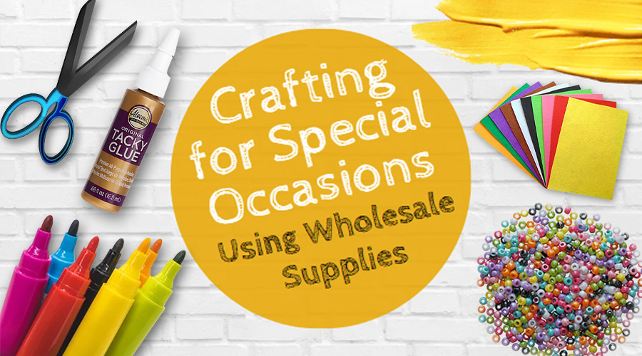 Why To Use Wholesale Supplies To Craft For Special Occasions? - Cover Image